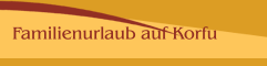 Familienurlaub auf Korfu