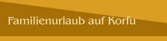 Familienurlaub auf Korfu